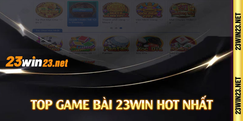 Top game bài 23win hot nhất